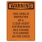 Signmission Safety Sign, OSHA WARNING, 5" Height, This Area Is Protected By A Clean, Portrait OS-WS-D-35-V-13561 - alternate 1